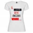 T-SHIRT PERSONALIZZATA DONNA IL MEGLIO DEVE ANCORA VENIRE COLORE BIANCO