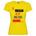 T-SHIRT PERSONALIZZATA DONNA IL MEGLIO DEVE ANCORA VENIRE COLORE GIALLO