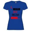 T-SHIRT PERSONALIZZATA DONNA IL MEGLIO DEVE ANCORA VENIRE COLORE BLU ROYAL