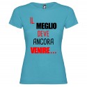 T-SHIRT PERSONALIZZATA DONNA IL MEGLIO DEVE ANCORA VENIRE COLORE TURCHESE