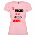 T-SHIRT PERSONALIZZATA DONNA IL MEGLIO DEVE ANCORA VENIRE COLORE ROSA