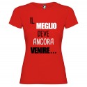 T-SHIRT PERSONALIZZATA DONNA IL MEGLIO DEVE ANCORA VENIRE COLORE ROSSO