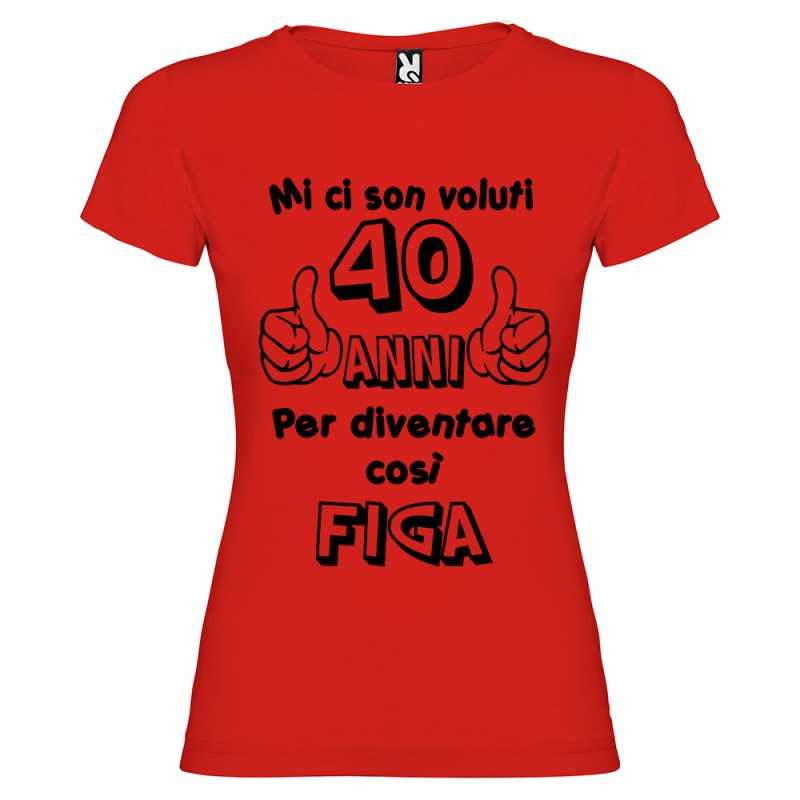 Tshirt Compleanno Donna mi ci sono voluti 40 anni per essere così