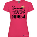 T-SHIRT DONNA SPIRITOSA PERSONALIZZATA SUPER DOTTORESSA COLORE ROSA FUCSIA