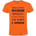 T-SHIRT AMORE RIPOSATI CHE ROMPI TUTTO IL GIORNO COLORE ARANCIO