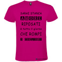 T-SHIRT AMORE RIPOSATI CHE ROMPI TUTTO IL GIORNO COLORE ROSA FUCSIA