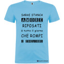 T-SHIRT AMORE RIPOSATI CHE ROMPI TUTTO IL GIORNO COLORE AZZURRO
