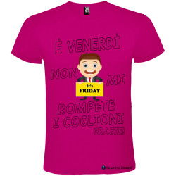 T-shirt personalizzata venerdi non rompete i coglioni Italian Style Diffusion® colore rosa fucsia