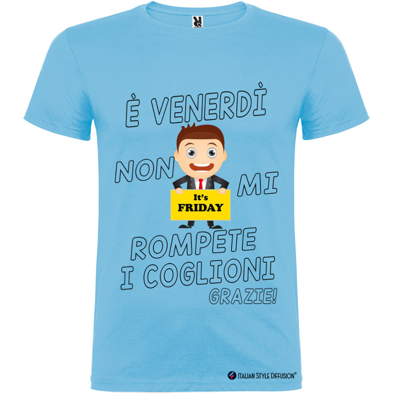 T-shirt personalizzata venerdi non rompete Italian Style Diffusion®