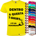 T-SHIRT DENTRO A QUESTA T-SHIRT C'È UN FENOMENO