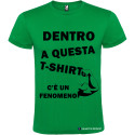 T-SHIRT DENTRO A QUESTA T-SHIRT C'È UN FENOMENO COLORE VERDE
