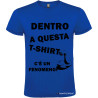 T-SHIRT DENTRO A QUESTA T-SHIRT C'È UN FENOMENO COLORE BLU ROYAL