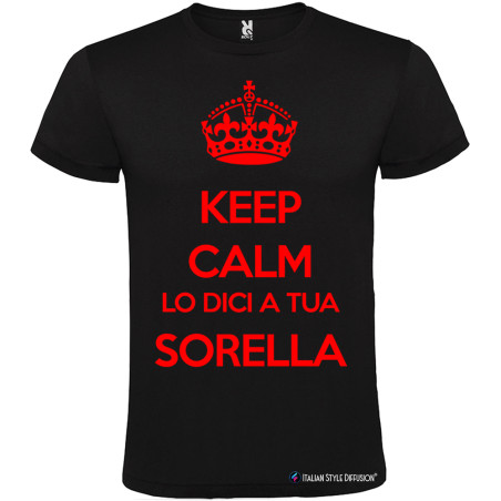 T-shirt Personalizzata Keep Calm Lo Dici a Tua Sorella