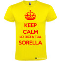 T-SHIRT PERSONALIZZATA KEEP CALM LO DICI A TUA SORELLA COLORE GIALLO