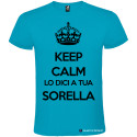 T-SHIRT PERSONALIZZATA KEEP CALM LO DICI A TUA SORELLA COLORE TURCHESE