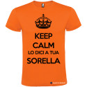 T-SHIRT PERSONALIZZATA KEEP CALM LO DICI A TUA SORELLA COLORE ARANCIO