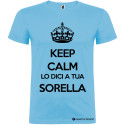 T-SHIRT PERSONALIZZATA KEEP CALM LO DICI A TUA SORELLA COLORE AZZURRO