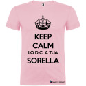 T-SHIRT PERSONALIZZATA KEEP CALM LO DICI A TUA SORELLA COLORE ROSA