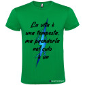 T-SHIRT PERSONALIZZATA LA VITA È UNA TEMPESTA MA PRENDERLA NEL CULO È UN LAMPO COLORE VERDE
