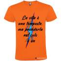 T-SHIRT PERSONALIZZATA LA VITA È UNA TEMPESTA MA PRENDERLA NEL CULO È UN LAMPO COLORE ARANCIO