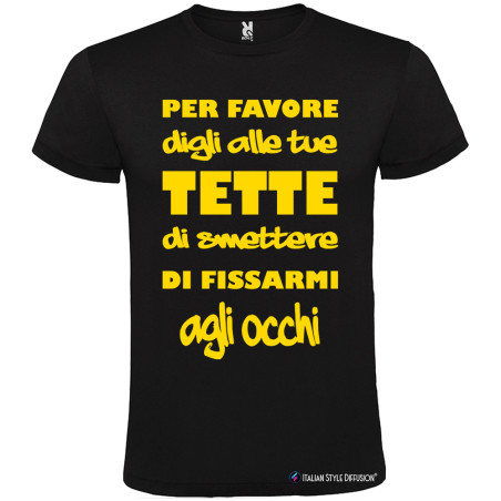 T-SHIRT PERSONALIZZATE PER FAVORE DIGLI ALLE TUE TETTE DI NON FISSARMI COLORE NERO