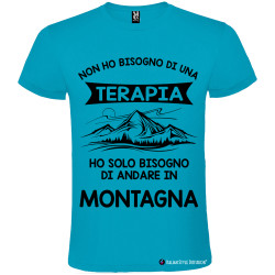 T-shirt personalizzata non ho bisogno di una terapia ho solo bisogno di andare in montagna colore turchese
