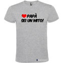 T-SHIRT PERSONALIZZATA PAPÀ SEI UN MITO COLORE GRIGIO