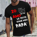 T-SHIRT PERSONALIZZATA IO AMO LE TETTE COME MIO PAPÀ