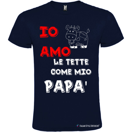 T-SHIRT PERSONALIZZATA IO AMO LE TETTE COME MIO PAPÀ COLORE BLU NAVY