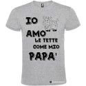 T-SHIRT PERSONALIZZATA IO AMO LE TETTE COME MIO PAPÀ COLORE GRIGIO