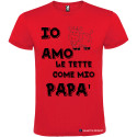 T-SHIRT PERSONALIZZATA IO AMO LE TETTE COME MIO PAPÀ COLORE ROSSO