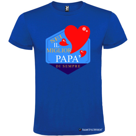 T-SHIRT SEI IL MIGLIOR PAPÀ DI SEMPRE STAMPA PERSONALIZZATA COLORE BLU ROYAL