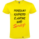 T-SHIRT PERSONALIZZATA PORTAMI RISPETTO E ANCHE 1 SPRITZ COLORE GIALLO