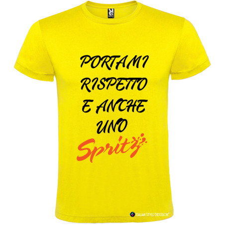 T-SHIRT PERSONALIZZATA PORTAMI RISPETTO E ANCHE 1 SPRITZ COLORE GIALLO