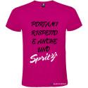T-SHIRT PERSONALIZZATA PORTAMI RISPETTO E ANCHE 1 SPRITZ COLORE ROSA FUCSIA