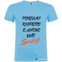 T-SHIRT PERSONALIZZATA PORTAMI RISPETTO E ANCHE 1 SPRITZ COLORE AZZURRO