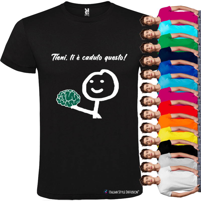 T-shirt Personalizzata Tieni Ti è Caduto il Cervello