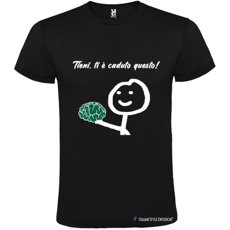 T-SHIRT PERSONALIZZATA TIENI TI È CADUTO IL CERVELLO COLORE NERO