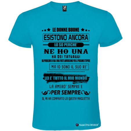 T-shirt personalizzata le donne buone esistono ancora turchese