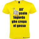 T-shirt personalizzata veneta all'oselo ingordo ghe crepa el gosso colore giallo