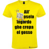 T-shirt personalizzata veneta all'oselo ingordo ghe crepa el gosso colore giallo