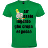 T-shirt personalizzata veneta all'oselo ingordo ghe crepa el gosso colore verde