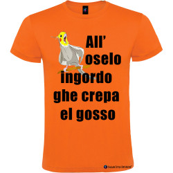 T-shirt personalizzata veneta all'oselo ingordo ghe crepa el gosso colore arancio