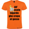 T-shirt personalizzata veneta all'oselo ingordo ghe crepa el gosso colore arancio