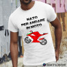 MAGLIETTA PERSONALIZZATA UOMO NATO PER ANDARE IN MOTO 2