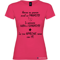 T-shirt personalizzata donna le tue amiche sono con te marito colore rosa fucsia