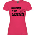 T-shirt personalizzata donna finalmente mi fosti laureata laurea colore rosa fucsia