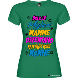 T-shirt personalizzata donna solo le migliori mamme diventano fantastiche nonne colore verde