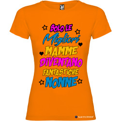 T-shirt personalizzata donna solo le migliori mamme diventano fantastiche nonne colore arancio