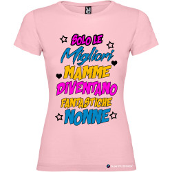 T-shirt personalizzata donna solo le migliori mamme diventano fantastiche nonne colore rosa